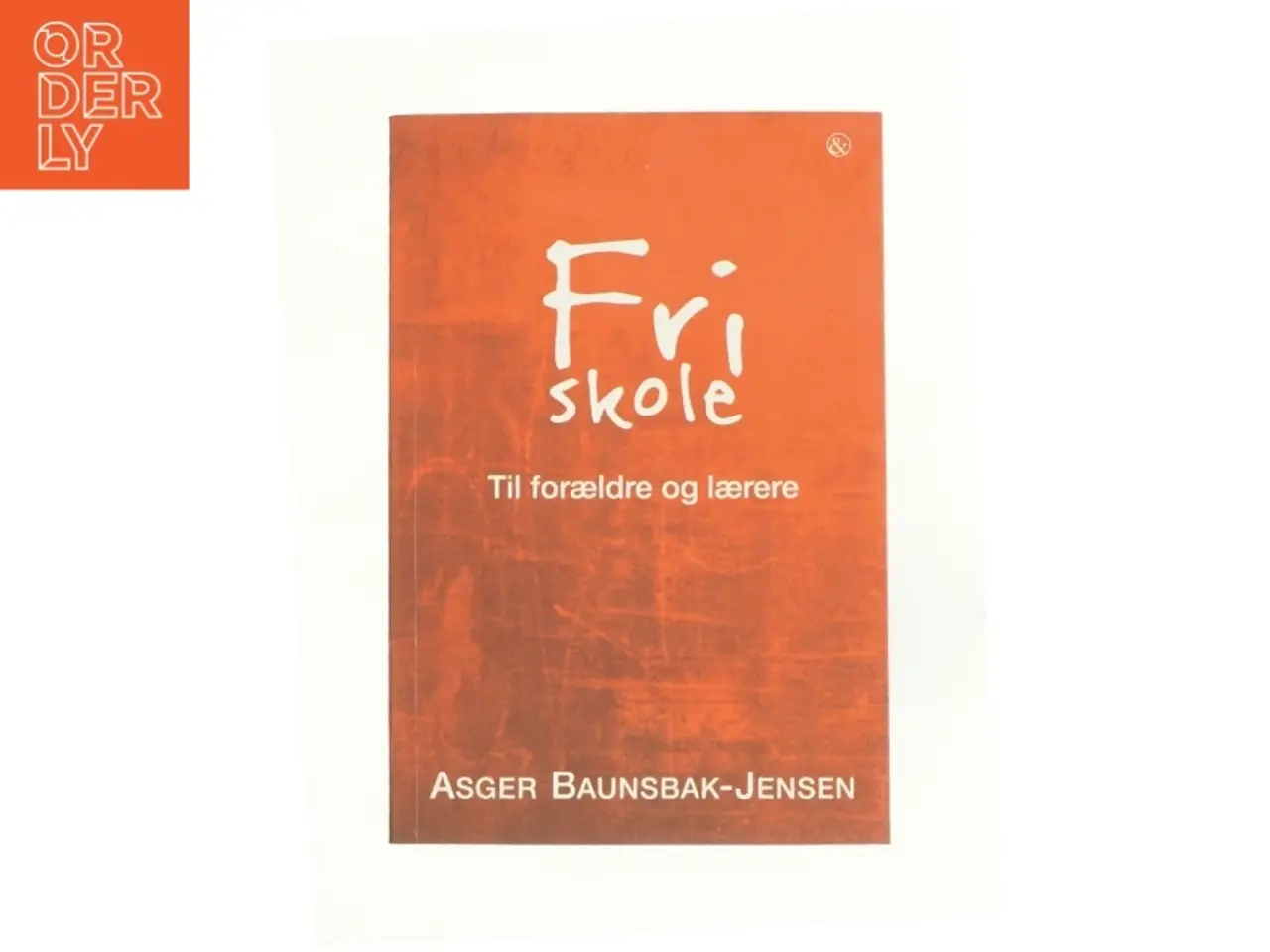 Billede 1 - Fri skole af Asger Baunsbak-Jensen (Bog)