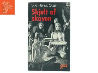 Skjult af skoven af Lars-Henrik Olsen (f. 1946) (Bog)