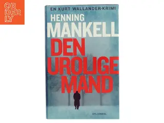 Den urolige mand : kriminalroman af Henning Mankell (Bog)