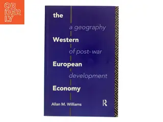 The Western European economy : a geography of post-war development af Allan M. Williams (Bog)