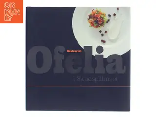 Restaurant Ofelia i Skuespilhuset af Restaurant Ofelia i Skuespilhuset (Bog)