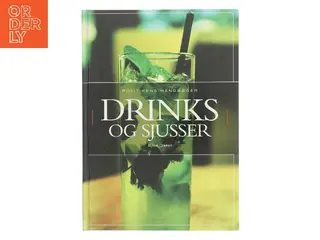 Politikens bog om drinks og sjusser af Bjrn Olsson (Bog)