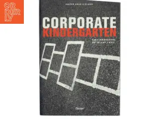 Corporate kindergarten : sæt innovation og talent i spil af Jesper Bove-Nielsen (Bog)