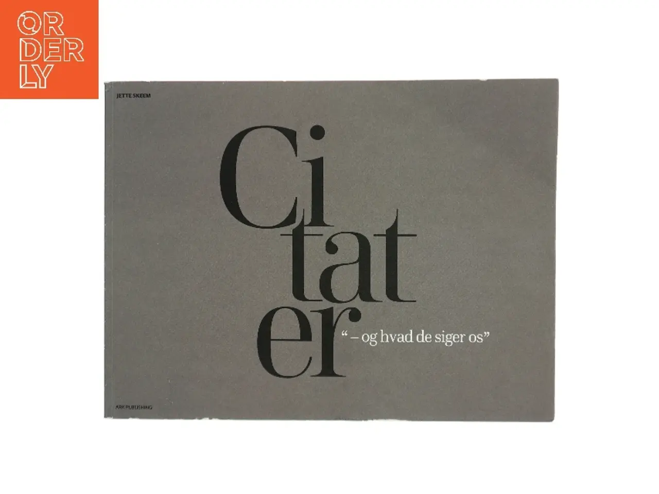 Billede 1 - Citater – og hvad de siger os af Jette Skeem (Bog)