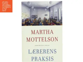 Lærerens praksis af Martha Mottelson (Bog)