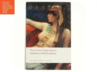 The Oxford Shakespeare: Anthony and Cleopatra af William Shakespeare (Bog)