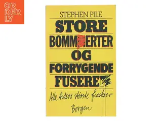 Store bommerter og forrygende fusere af Stephen Pile (Bog)