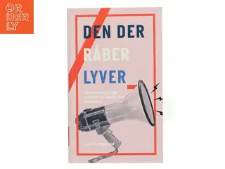 Den der råber lyver : mediebrugerens manual til løgnens tidsalder af Lea Korsgaard (Bog)
