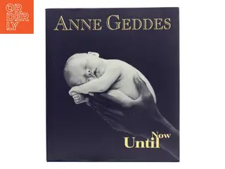 Until Now af Anne Geddes (Bog)