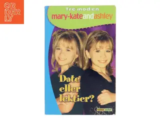 Date eller lektier? af Mary-Kate and Ashley (Bog)