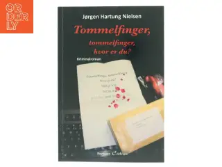 Tommelfinger, tommelfinger, hvor er du? af Jørgen Hartung Nielsen (Bog)
