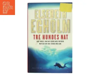 Tre Hundes Nat af Elsebeth Egholm (Bog)