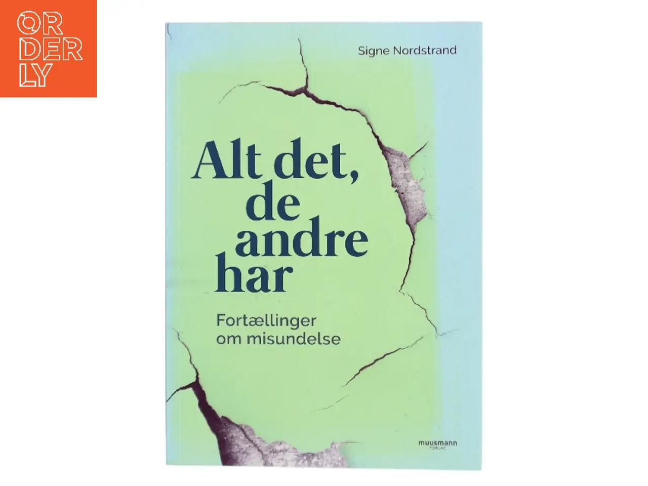Billede 1 - Alt det, de andre har : fortællinger om misundelse af Signe Nordstrand (Bog)