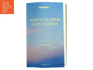Mon vi slipper godt herfra : kontra af Freja Bøgh Lassen (Bog)
