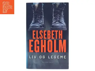 Liv og legeme : roman af Elsebeth Egholm (Bog)
