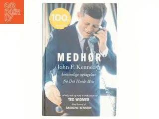 Medhør : John F. Kennedys hemmelige optagelser fra det Hvide Hus (Bog)