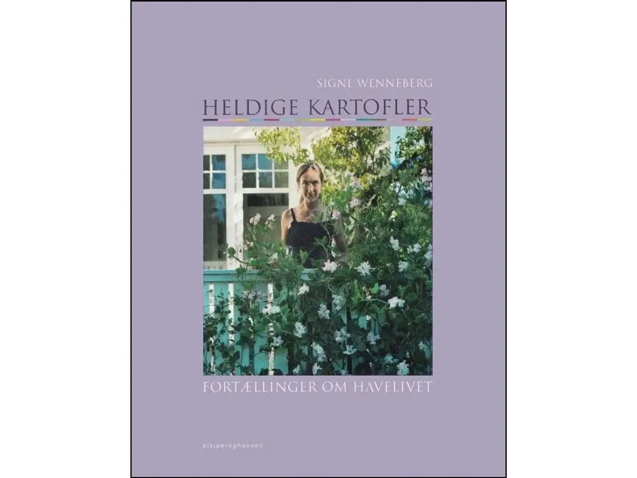 Billede 1 - Heldige Kartofler - Fortællinger om Havelivet