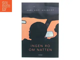 Ingen ro om natten af Karl Kofi Ahlqvist (Bog)