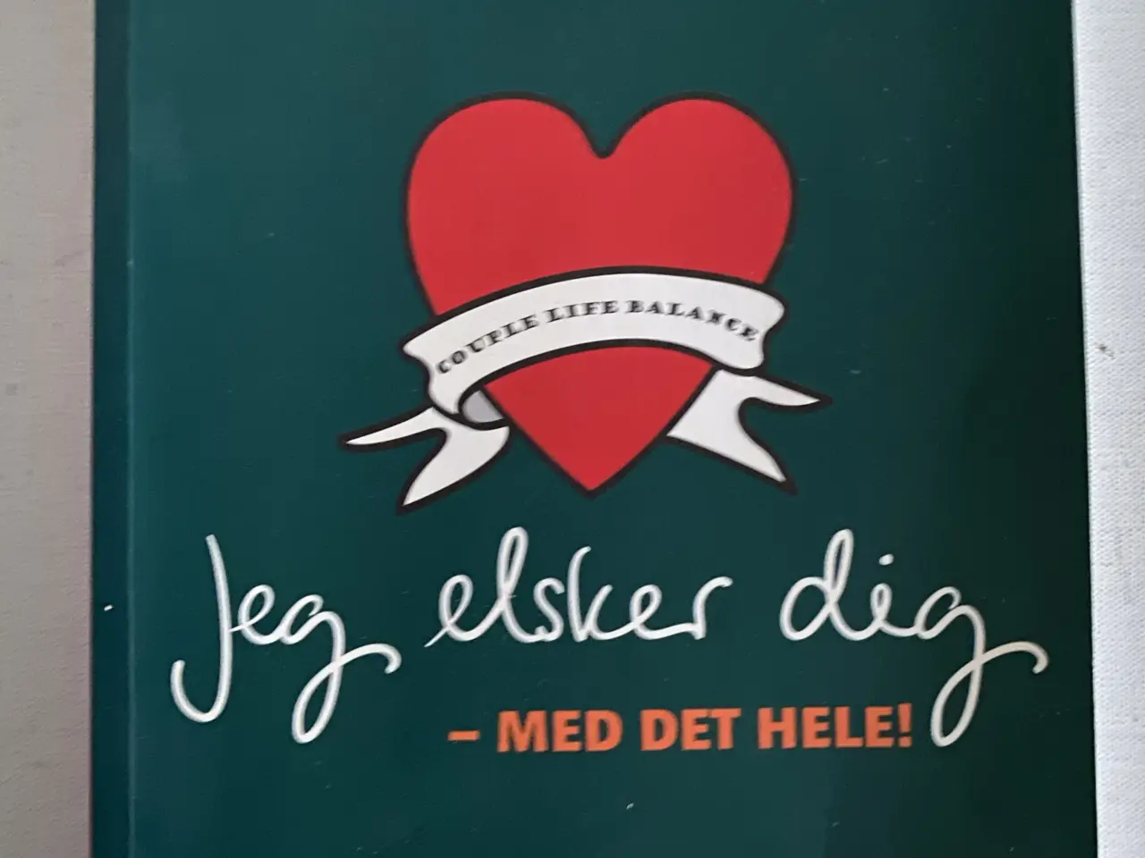 Billede 1 - Bog: “Jeg elsker dig- med det hele”