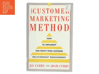 The customer marketing method : How to implement and profit from customer relationship management (Bog)
