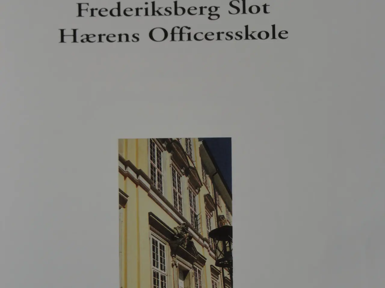 Billede 2 - Frederiksberg Slot - Hærens Officerskole :