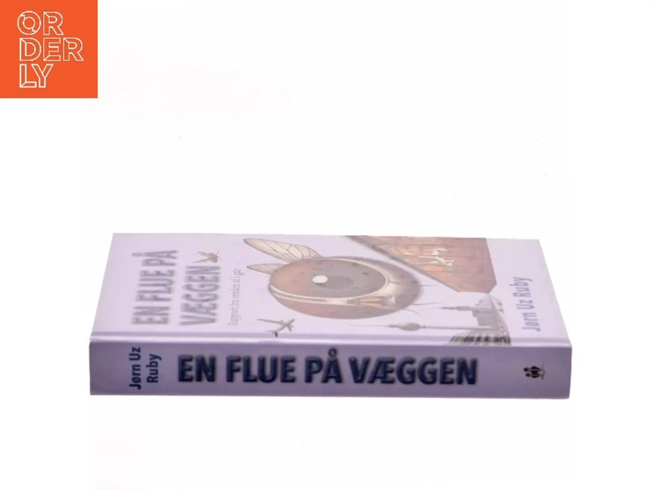 Billede 2 - En flue på væggen : rapport fra verden af i går af Jørn Uz Ruby (Bog)