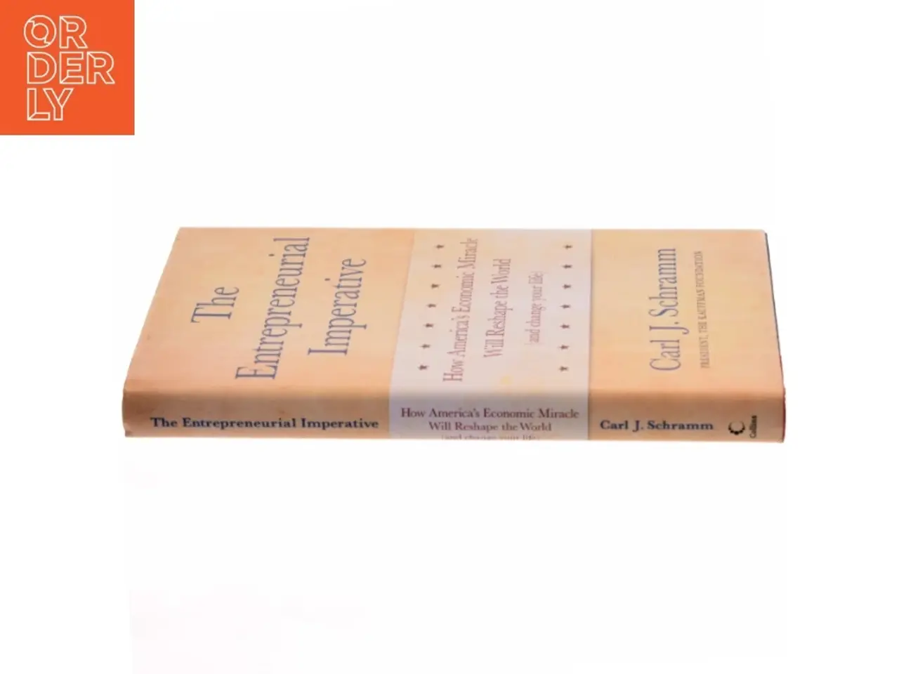 Billede 2 - The entrepreneurial imperative : How America's economic miracle will reshape the world (and change your life) af Carl J. Schramm (Bog)