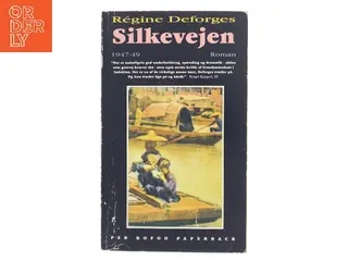 Silkevejen 1947-49 af Régine Deforges (Bog)