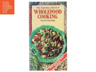 The Sainsbury Book of Wholefood Cooking af Carole Handslip (Bog)