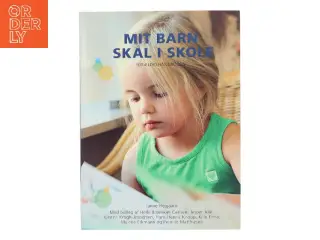 Mit barn skal i skole : forældrehåndbogen af Janne Hejgaard (Bog)