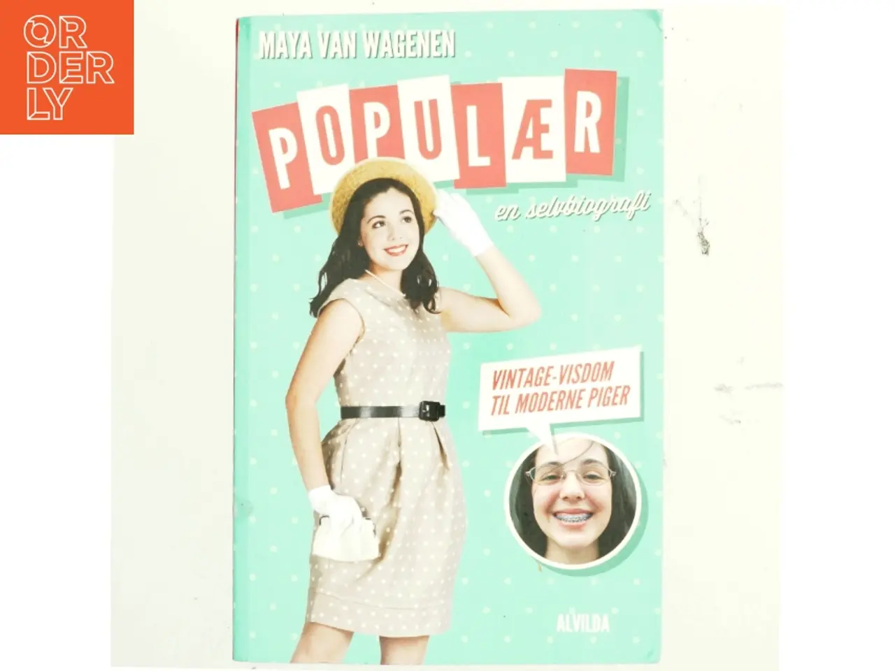 Billede 1 - Populær : en selvbiografi : vintage-visdom til moderne piger af Maya Van Wagenen (Bog)