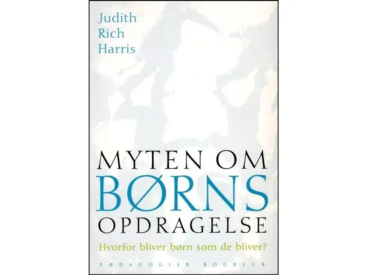 Billede 1 - Myten om Børns Opdragelse