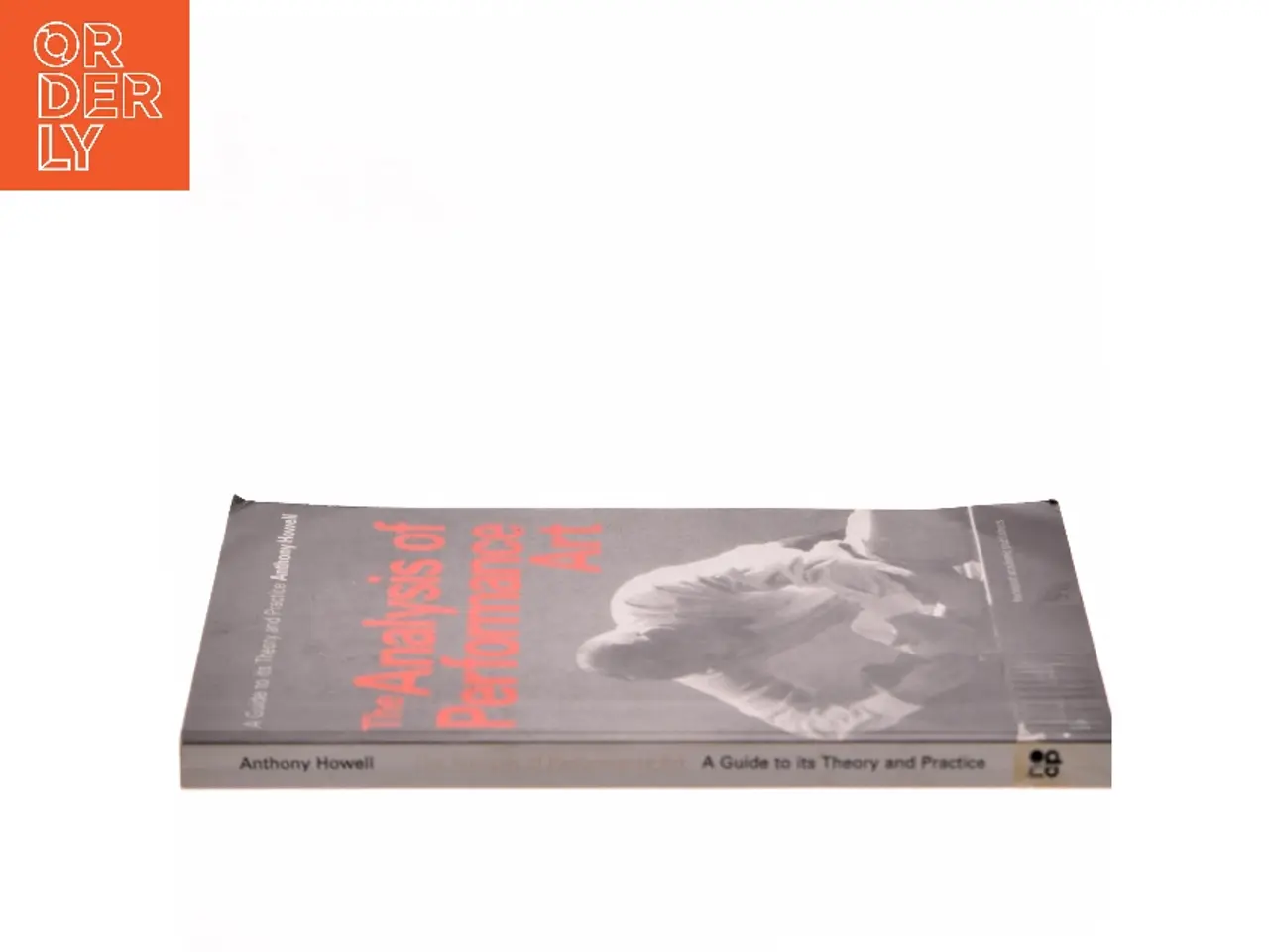 Billede 2 - The analysis of performance art : a guide to its theory and practice af Anthony Howell (Bog)