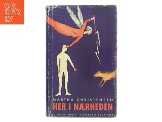 Her i nærheden : fortællinger af Martha Christensen (f. 1926) (Bog)