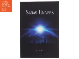 Saras univers : om hvordan verden og livet blev til af Jan Frische (Bog)