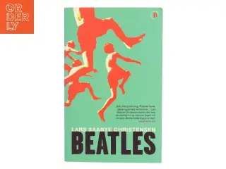 Beatles : roman af Lars Saabye Christensen (f. 1953) (Bog)