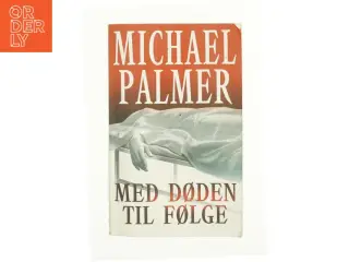 Med døden til følge af Michael Palmer (f. 1942) (Bog)