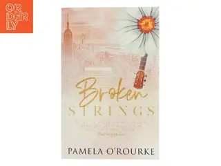 Broken Strings af Pamela O'Rourke (Bog)