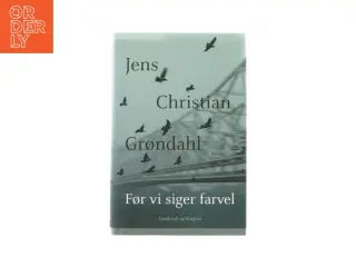 Før vi siger farvel af Jens Christian Gøndahl (Bog)