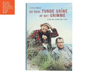Du skal turde grine af det grimme : Finn og Jacob om livet af Peter Rundle (Bog)