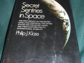 Secret Sentries in Space by Philip J Klass
