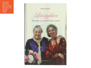 Livsstykker : Bodil Udsen og Anne Marie Helger i samtale af Mette Weyde (Bog)