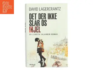 Det der ikke slår os ihjel af David Lagercrantz (Bog)