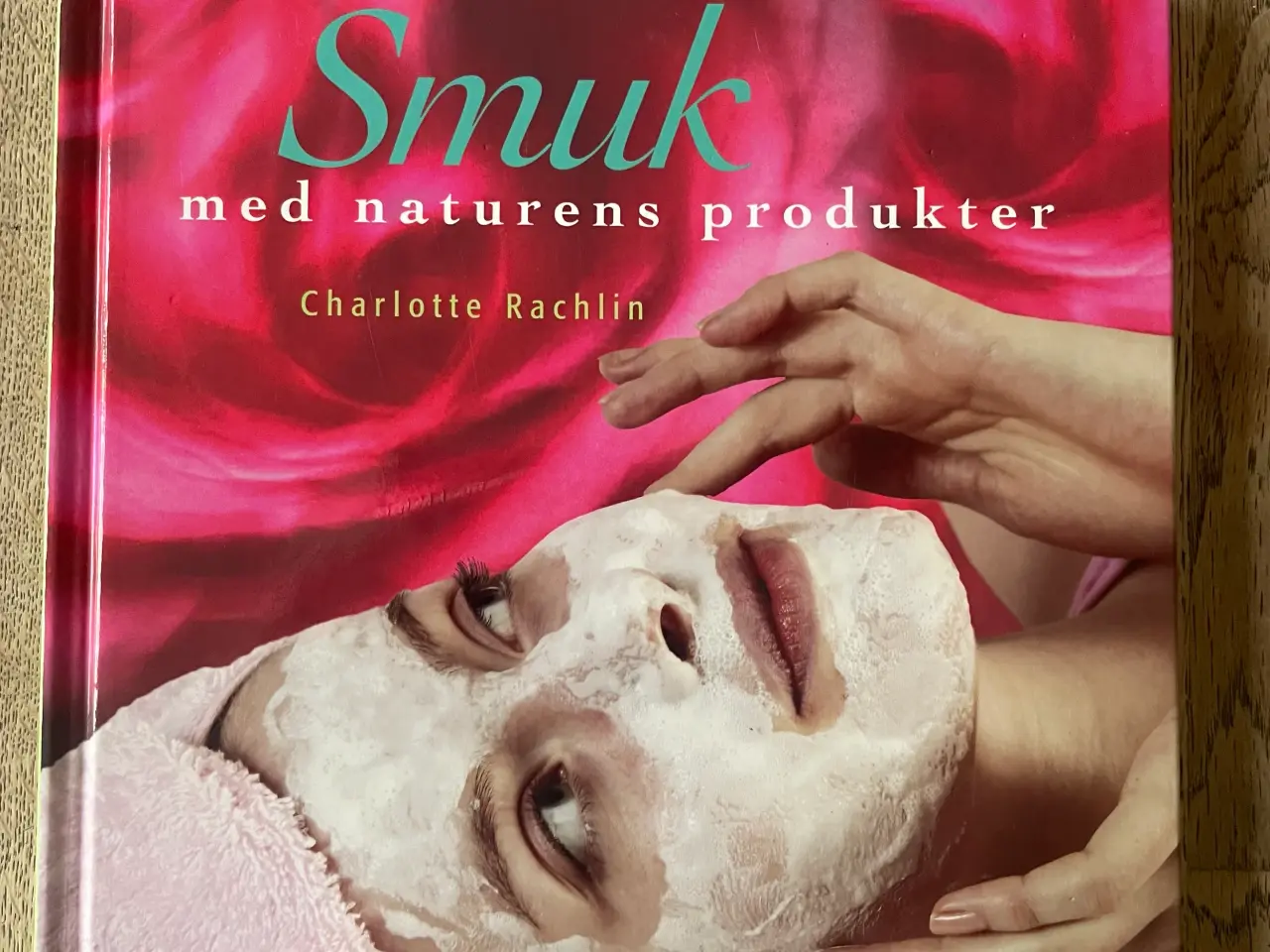 Billede 1 - Smuk med naturens produkter, Charlotte Rachlin