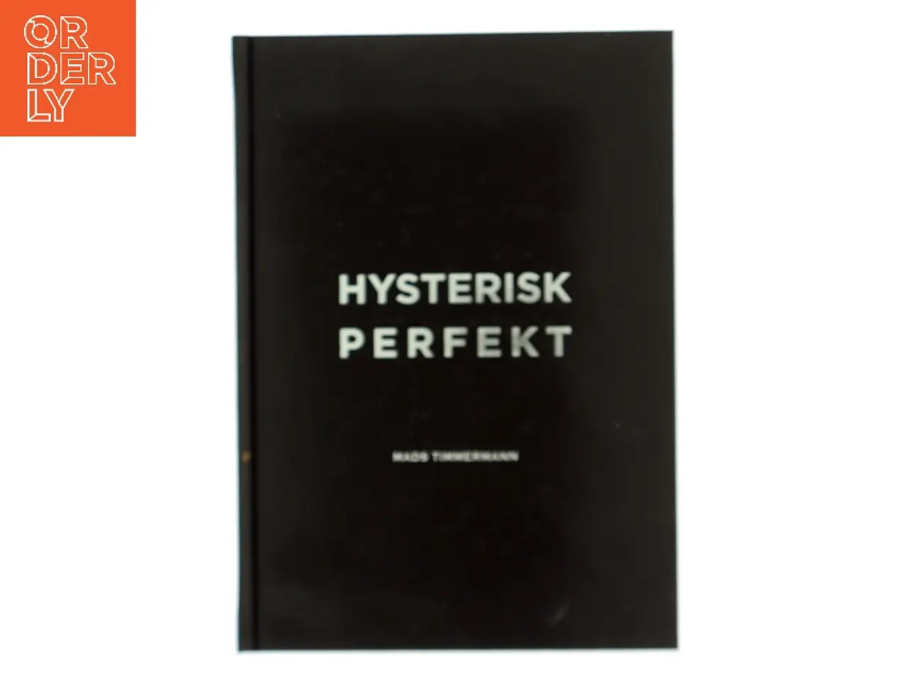 Billede 1 - Hysterisk Perfekt af Mads Timmermann (Bog)