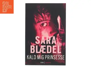 Kald mig prinsesse : krimi af Sara Blædel (Bog)