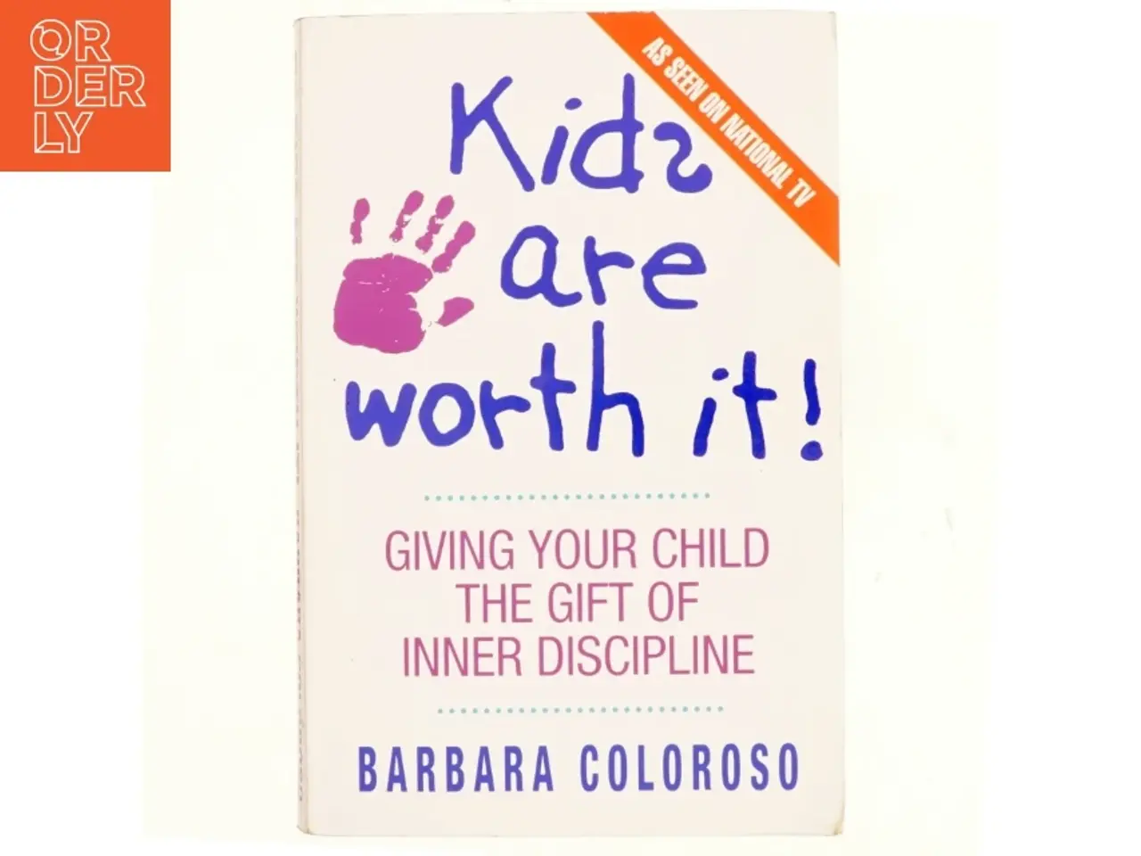 Billede 1 - kids are worth it! af Barbara Coloroso (Bog)