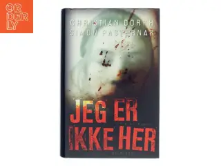 Jeg er ikke her : kriminalroman af Christian Dorph (Bog)