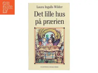 Det lille hus på prærien af Laura Ingalls Wilder (Bog)