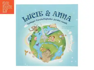 Lucie & Anna – opdager forskelligheder jorden rundt af Julie Johansen (Bog)